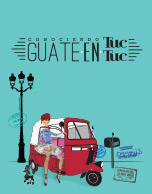 Conociendo a Guate en Tuc Tuc
